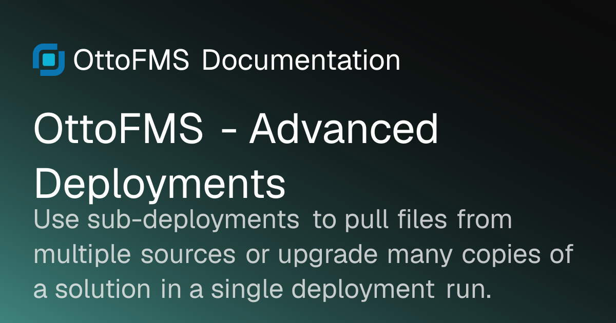 OttoFMS - Advanced Deployments