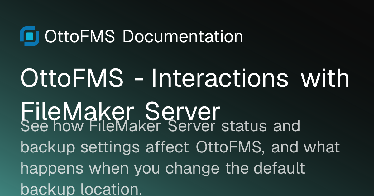 OttoFMS - Interactions with FileMaker Server